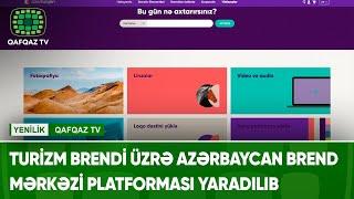 TURİZM BRENDİ ÜZRƏ AZƏRBAYCAN BREND MƏRKƏZİ PLATFORMASI YARADILIB