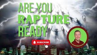 Why You Need to Get RAPTURE READY Now