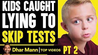 KIDS CAUGHT Lying To SKIP TESTS, They Instantly Regret It PT 2 | Dhar Mann