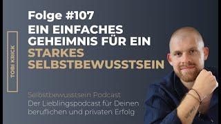 Ein einfaches Geheimnis für ein starkes Selbstbewusstsein | #107