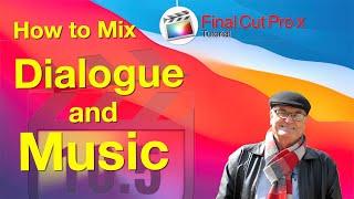 Mix Dialogue & Music with EQ Carving and Audio Ducking-  Improve Dialogue with EQ Final Cut 10.6