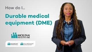 Molina Healthcare How Do I? Series – Durable medical equipment (DME)