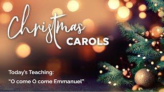 Oh Come, Oh Come, Emmanuel - Christmas Carols