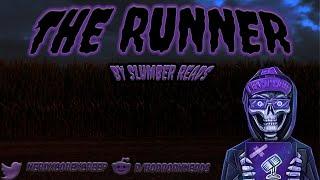 "The Runner" | by Slumber Reads | NoSleep Creepypasta