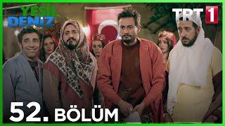 52. Bölüm “Sadıç Şakası" / Yeşil Deniz (1080p)