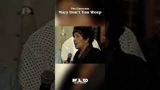 The Caravans - Mary Don't You Weep