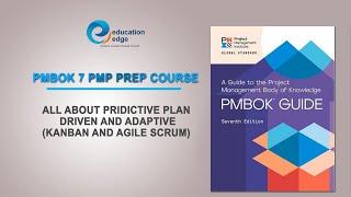 PMBOK 7 PMP Prep Course All about Predictive Plan driven and Adaptive Kanban and Agile Scrum