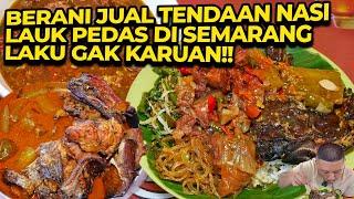 BERANI JUAL TENDAAN NASI LAUK PEDAS DI SEMARANG LAKU GAK KARUAN!!