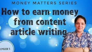 How to earn money from content or article writing | Money Matters Series | Episode 5