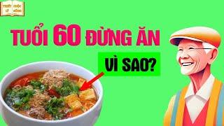 Sau 60 tuổi, dù thèm ăn cỡ mấy cũng tránh xa 7 loại thực phẩm này