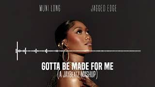 08 Muni Long & Jagged Edge - Gotta Be Made For Me (A JAYBeatz Mashup) #HVLM