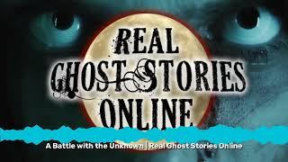 A Battle with the Unknown | Real Ghost Stories Online | Real Ghost Stories Online