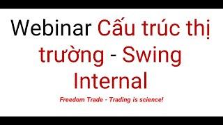 Webinar Cấu trúc thị trường -  Swing Internal. Trading is Science! ChOch | Bos | Inducement | POI