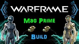 [U18.13] Warframe - Mag Prime Build - Still endgame viable! [2 Forma] | N00blShowtek
