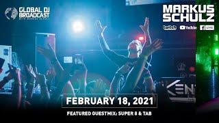 Global DJ Broadcast with Markus Schulz & Super8 & Tab (February 18, 2021)