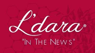 L'dara "In The News" Press Highlights