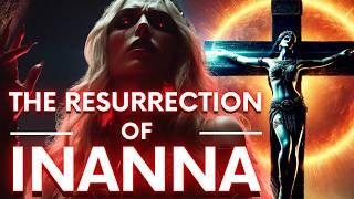 Inanna's Descent to the Netherworld | [The Movie] The RESURRECTION of Innana