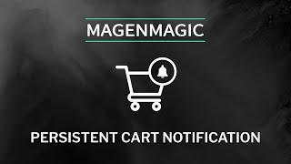 Persistent Cart Notifications for Magento 2