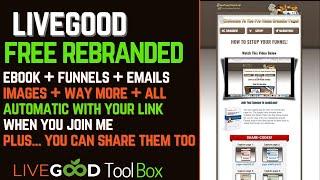 LiveGood Free Rebrandable eBook - Funnel & Marketing System - Get Your Live Good Tool Box