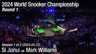 2024 World Snooker Championship Round 1: Si Jiahui vs. Mark Williams (Full Match 1/2)