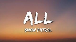 Snow Patrol - All (Lyrics)