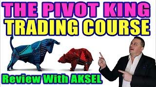 The Pivot King Trading Course With AKSEL TheBesTTraders.com Review