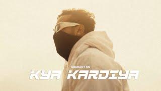 Sushant KC - Kya Kardiya (Official Music Video)