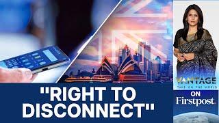 Australia Gets "Right to Disconnect" After Working hours | Vantage with Palki Sharma