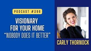 Carly Thornock, Designer, Creator, Visionary For Your Home, "Nobody Does It Better"