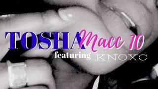 Tosha Macc10 - Don’t Matter feat. Knoxc