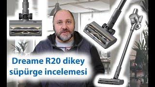 Dreame R20 dikey süpürge incelemesi: Hafif, güçlü ve kullanışlı