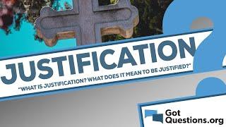 What is justification?