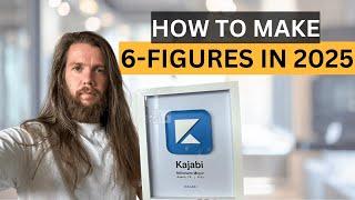 How To Make 6-Figures In 2025 - Kajabi