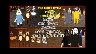 Roblox"The Three Little Pigs RPFoxymation" all the badges(very easy)Mouse,BigCat,Bear,Goldylox,Witch