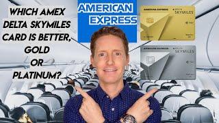 Which AMEX Delta Skymiles Card is Better, Gold or Platinum?