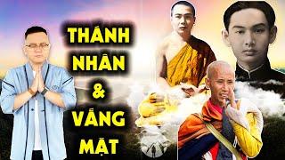 Nếu Ngài Minh Tuệ là Thánh Nhân thì có phải sẽ Vắng Mặt???