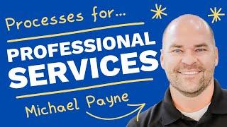 Processes For Professional Services Businesses - Case Study & Examples