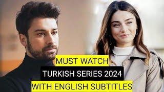 Top 9 Must Watch Turkish Drama Series 2024 With English Subtitles