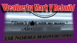 Rebuilding a Weatherby Mark V into a Giant CIP 338 Norma with Proof Research Carbon Fiber Barrel