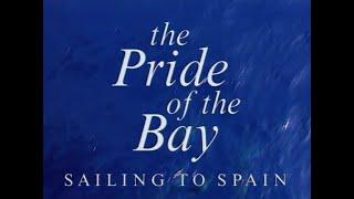 'Pride of the Bay - Sailing to Spain'