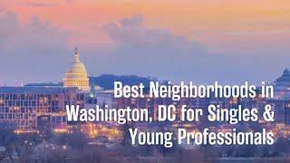 5 Best DC Neighborhoods for Singles & Young Professionals