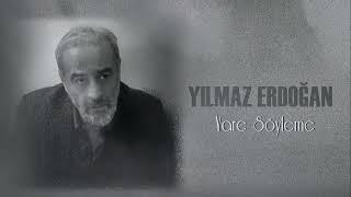 Yılmaz Erdoğan  | Yare Söyleme