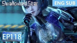 [Eng Sub] Swallowed Star EP118