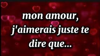 J'aimerais juste te dire que...️ lettre d'amour romantique 