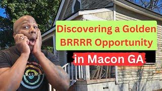 Discovering a Golden BRRR । Opportunity in Macon GA । Real Estate । Andrew Joseph