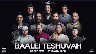 Baalei Teshuvah | R' Yaakov Klein | TYH Nation (Official Music Video)