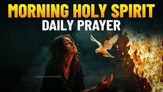 Invite The Holy Spirit To Bless Your Day | A Beautiful Morning Prayer