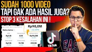 SUDAH 1000 VIDEO TIKTOK TAPI GAK ADA PENJUALAN, INI 3 KESALAHAN YG SERING DILAKUKAN, CEK VIDEOMU!