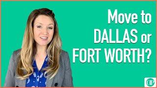 Should I Move to Dallas or Fort Worth? Dallas Vs. Fort Worth where to move