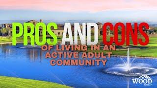 Is Living In An Active Adult Community Right For You?